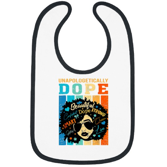 Unapologetically Dope Black Pride Melanin African American 316 Bibs