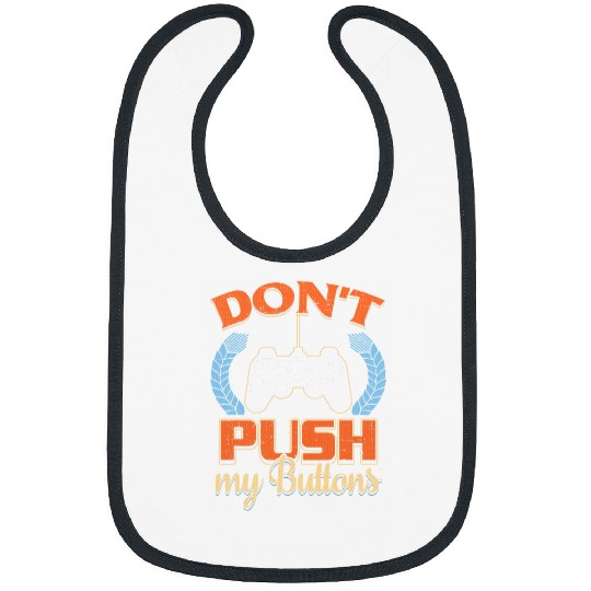 Retro Gamer Dont Push My Buttons Gaming Video Game Player Bibs