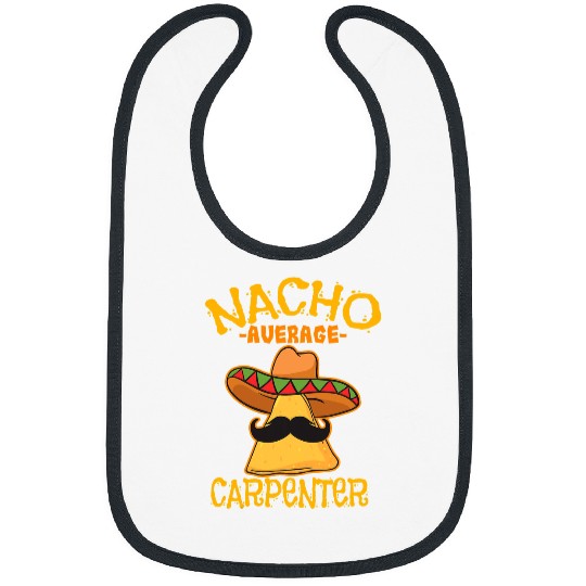 Woodworking Nacho Average Carpenter Woodworker Builder Cinco de Mayo Carpenter Bibs