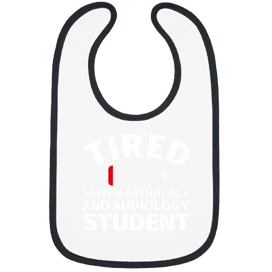 Tired Speech Pathology and Audiology student Bibs