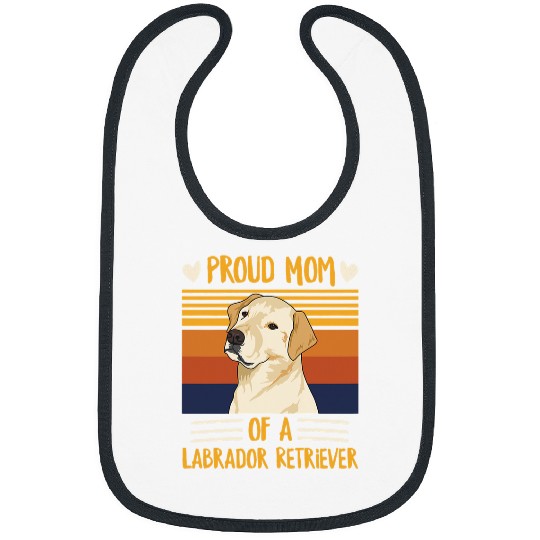 Labrador Lab Dog Womens Proud Mom of a Labrador Retriever Quote for a Yellow Lab Mom Bibs