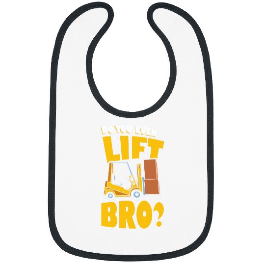 Do you even lift bro Funny Forklift Operator 1 Bibs