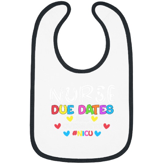 Funny nurses Due Dates Are Overrated Design Nicu nurses Squad Bibs