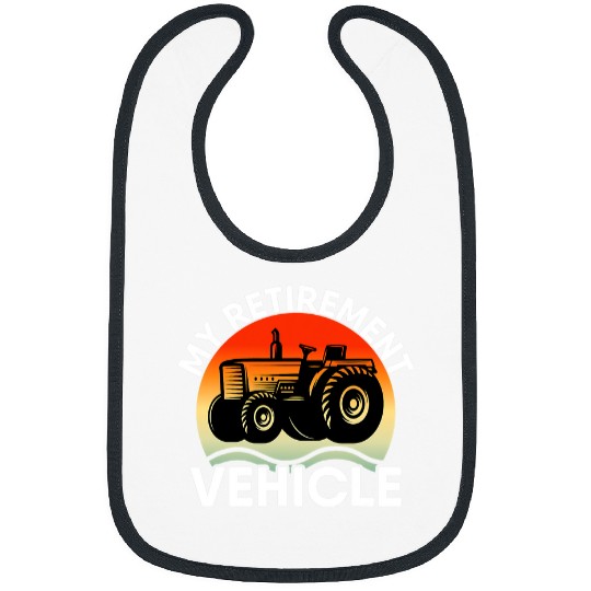 Tractor driving Farmer Vacation My Retirement Vehicle Retired Dad Bibs