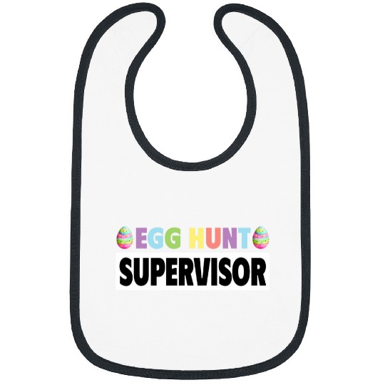 Egg Hunt Supervisor Egg Hunting Party Mom Dad Adult Easter 1 7 Bibs