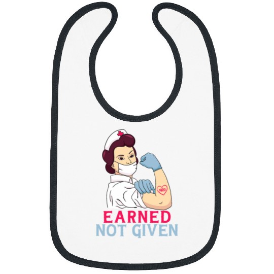 Earned Not Given Funny RN Registered nurses Bibs
