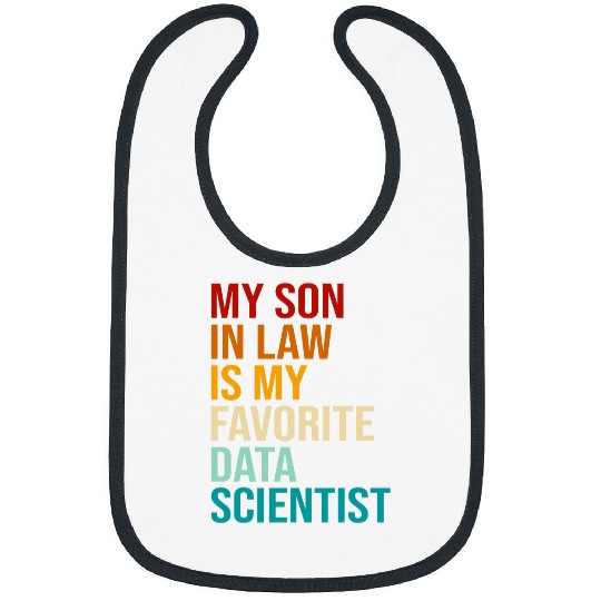 My Son In Law Is My Favorite Data Scientist Family Humor Bibs
