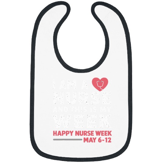 Im A nurses This Is My Week Happy nurses Week 2024 Bibs