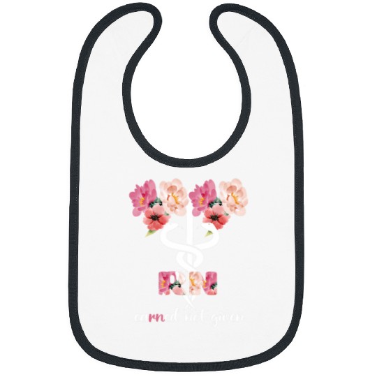 Womens Earned Not Given RN Student Registered nurses Graduation Bibs