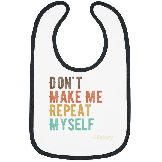 Funny History Pun Quotes History Teacher History Buff Bibs