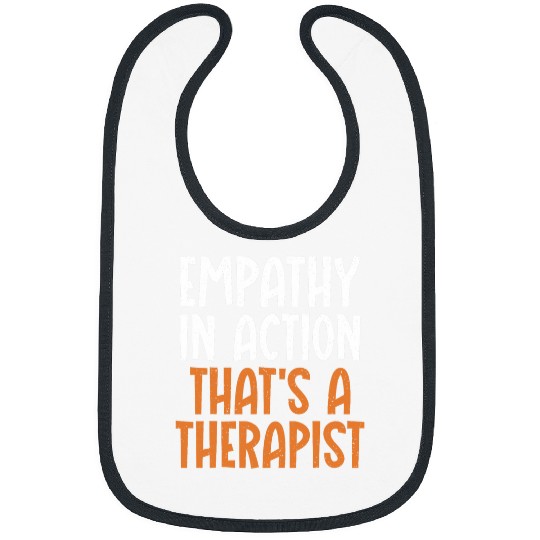 Empathy in Action thats a Therapist Bibs