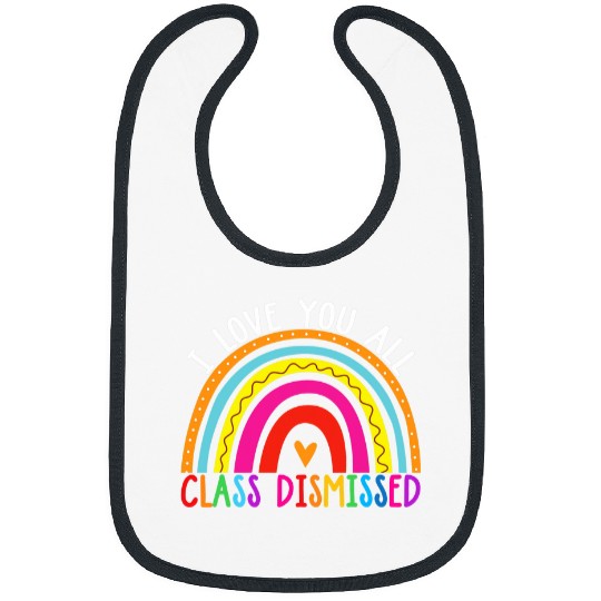 Funny Class Dismissed Teacher Rainbow Last Day Of School Bibs