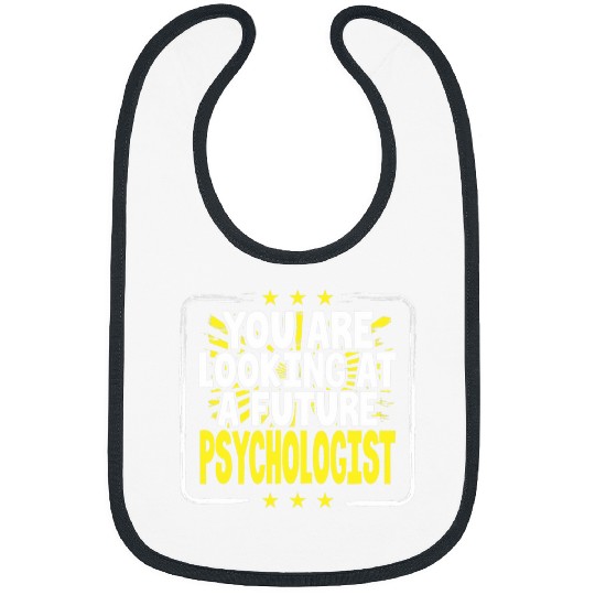 You Are Looking At A Future Psychologist Psychology Student Bibs