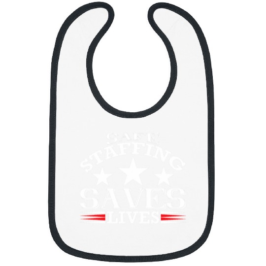 Safe Staffing Graphic nurses Advocacy Movement Bibs