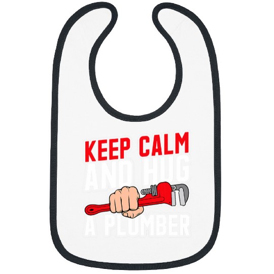 Keep Calm And Hug A Plumber Funny Pipefitter Plumbing Lover Bibs