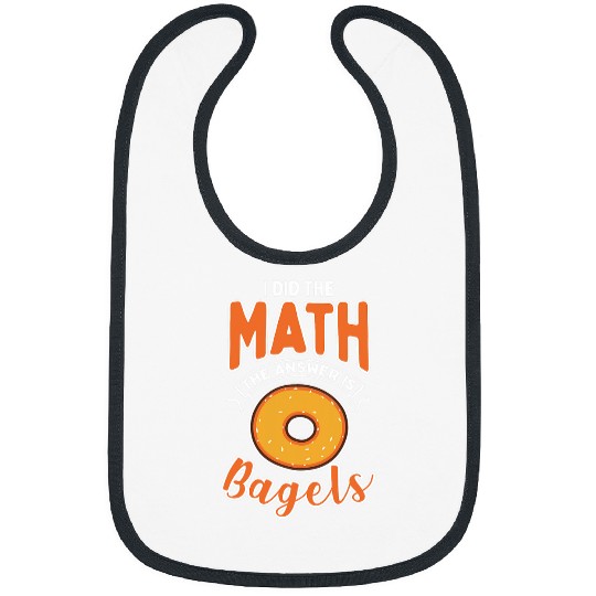Funny Math Answer Is Bagels Bagel Bibs