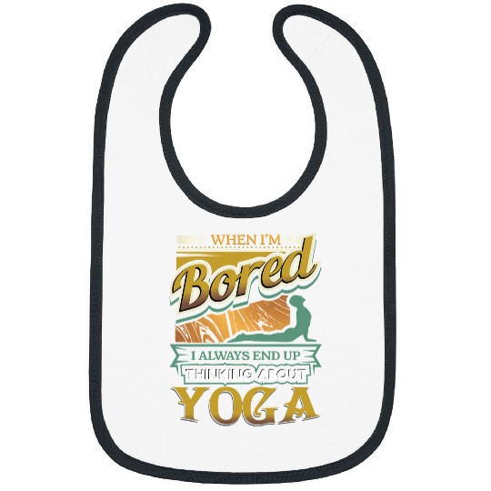 Namaste Yoga Fitness When Im Bored Always End Up Thinking409 Meditation Bibs