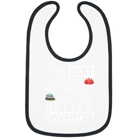 Even Better Daughter Physical Therapist Massage Therapist Bibs