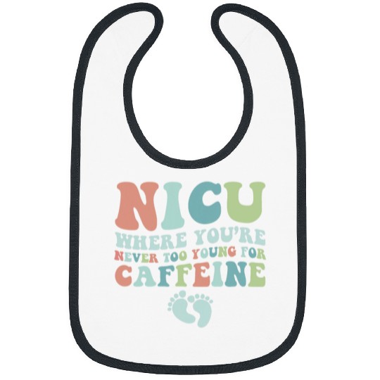 Retro NICU nurses Where Youre Never Too Young For Caffeine Bibs