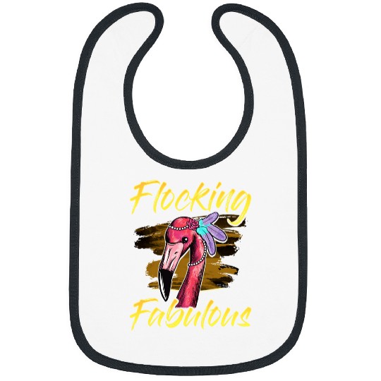 Pink Flamingo Cute Funny Flocking Fabulous Flamingo Pun Flamingos Bibs
