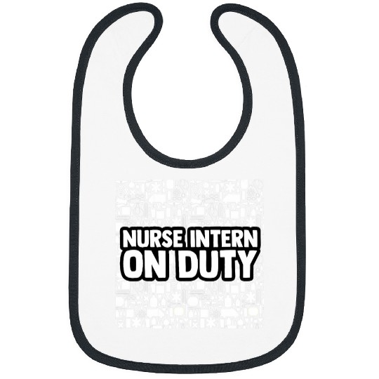 nurses Intern Quote For A Nursing Student Clinicals Lover Bibs