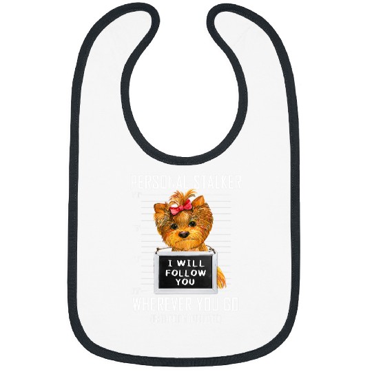 Personal Stalker Dog Yorkie I Will Follow You Mugshot Jail Bibs