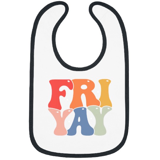 Friyay Funny Teachers Weekend Day of the Week Teachers Bibs