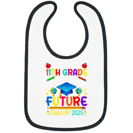 Watch Out 11th Grade Here I Come Future Class of 2025 Bibs