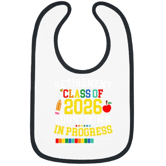 Funny Retirement Class Of 2026 Countdown In Progress Teacher Bibs