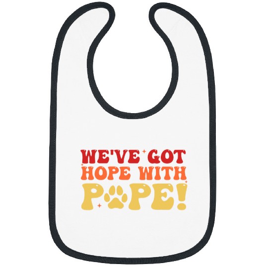 Weve Got Hope With The Pope Kentucky Funny Paw Print Bibs