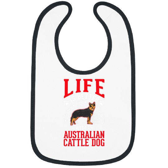 Life is better with an Australian Cattle Dog 183 Bibs