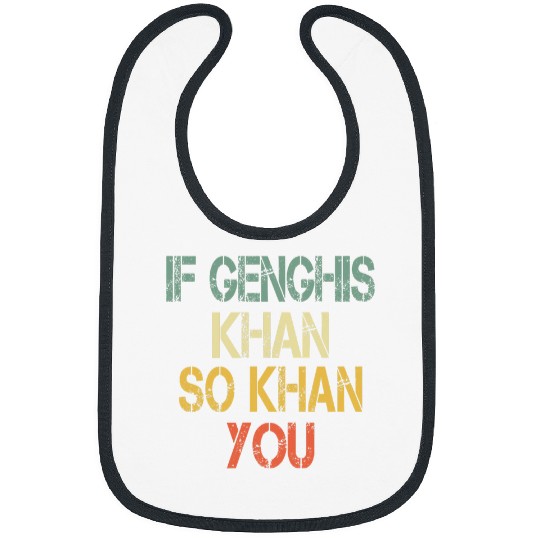 Funny Mens If Genghis Khan So Khan You AP World History Pun Bibs