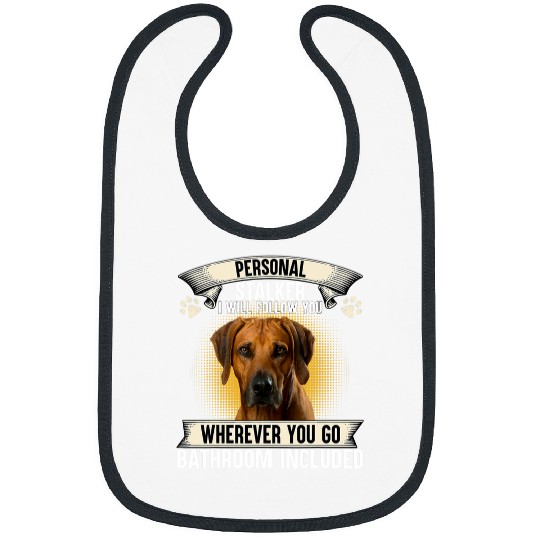 Personal Stalker I Will Follow You Rhodesian Ridgeback Lover Copy Bibs