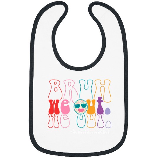 Bruh We Out Teachers Last Day Of School Head Start Teacher Bibs