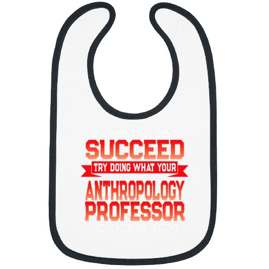 Fun Anthropology Professor Gift College University Quote Bibs