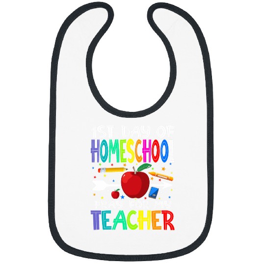 First Day Of Homeschool Pray For My Teacher Bibs