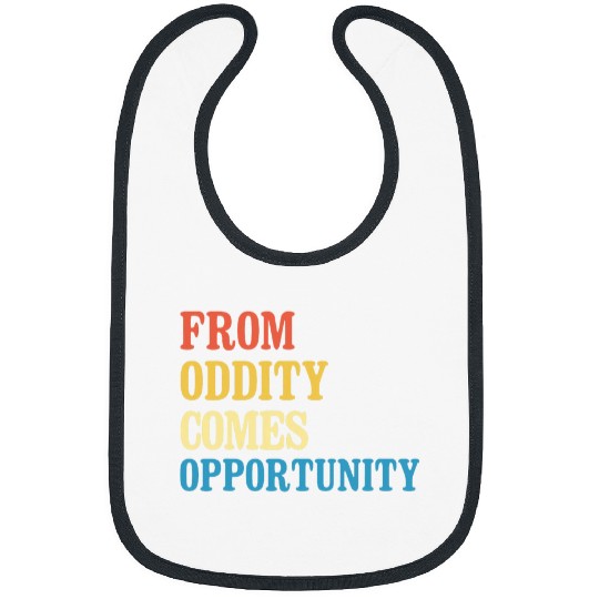 From Oddity Comes Opportunity Teacher Appreciation Quote Bibs