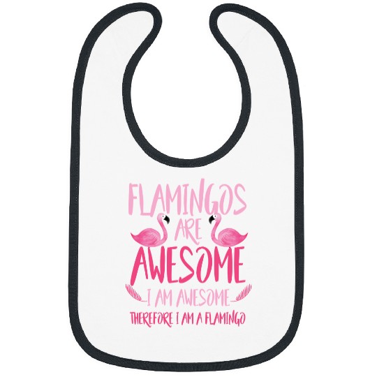 Pink Flamingo are awesome i am awesome wild Flamingos Bibs