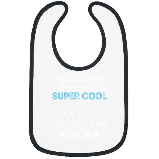 School Campus Supervisor Funny Bibs