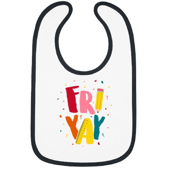FriYay Happy Friday Lover Funny Teacher Student Bibs