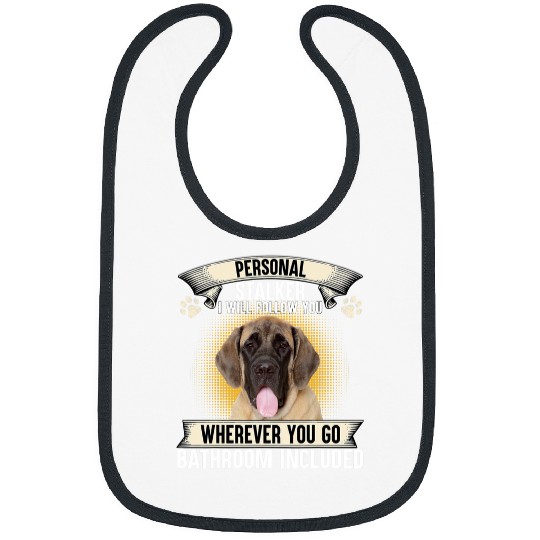 Personal Stalker I Will Follow You English Mastiff Lovers Bibs