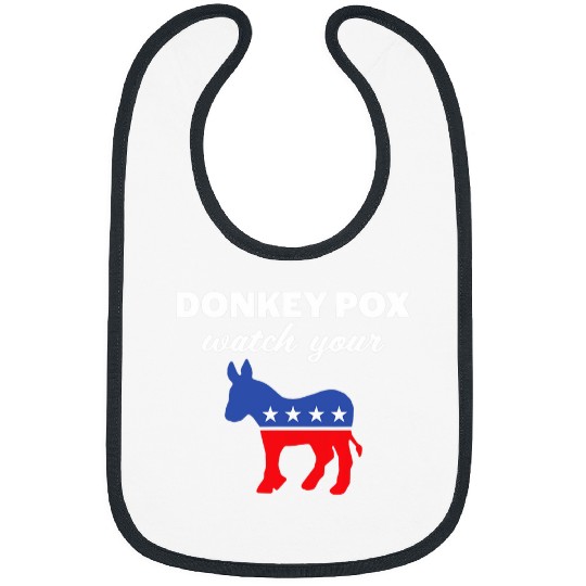Donkey Pox Watch Your Donkey America 2Funny antis Democrat Bibs