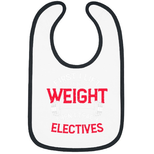 Electives Teacher Powerlifting Weightlifting Workout Gym Bibs