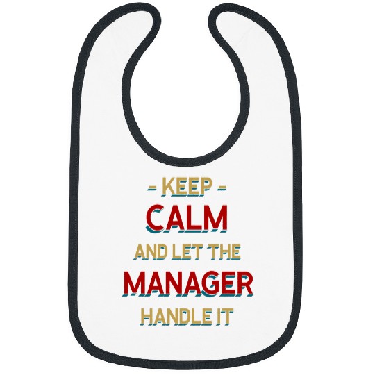Keep Calm Let Manager Handle It Boss Labour Day Employer Bibs