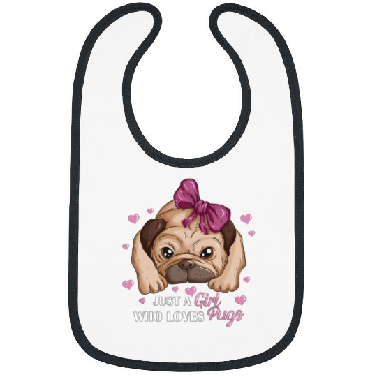 Pug Lover Just A Girl Who Loves Pugs Pet Dog Lover Dogs Pug 164 Pugs Dog Bibs