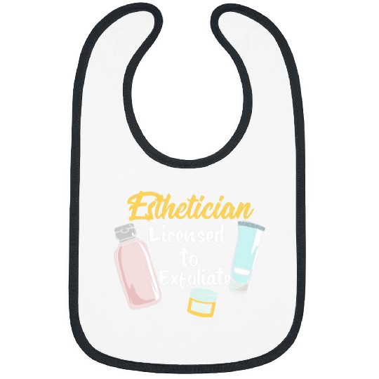Esthetician Licensed To Exfoliate 1 Bibs