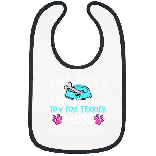 Born To Be A Toy Fox Terrier Mom Funny Amertoy Humor Bibs
