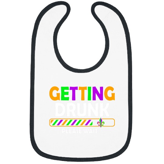 Getting Drunk Please Wait New Orleans Mardi Gras Drinking Bibs