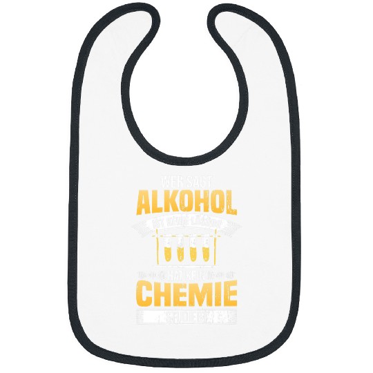 Alcohol is a solution for chemistry students chemists Bibs