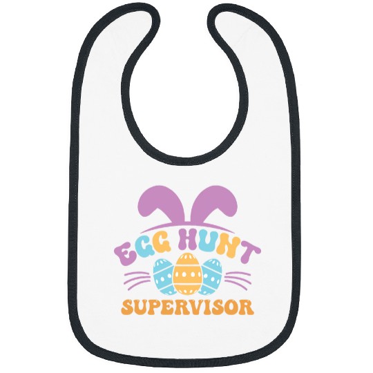 Egg Hunt Supervisor Egg Hunting Party Mom Dad Adult Easter 3 7 Bibs
